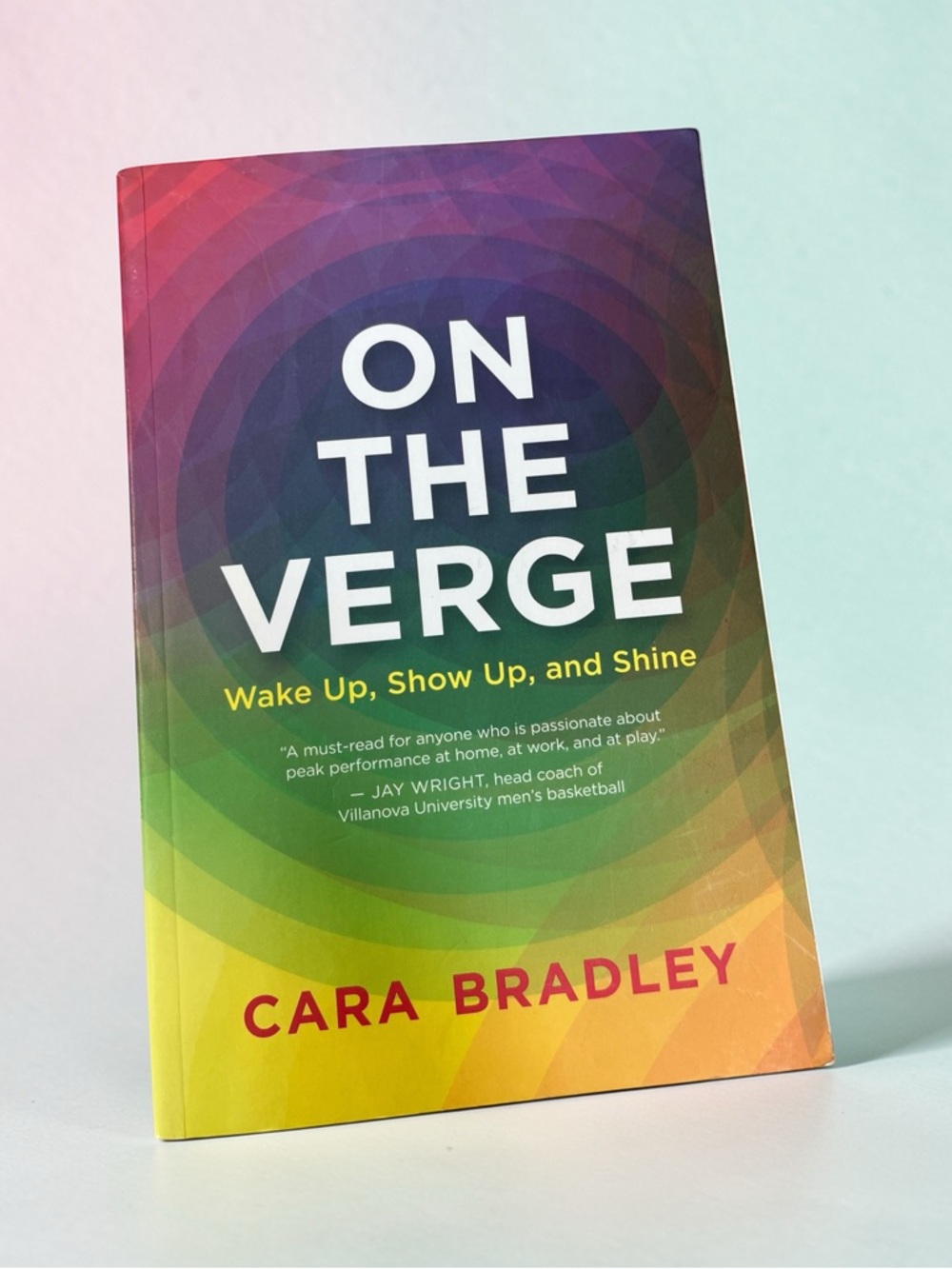 On the Verge Cara Bradley Wake Up Show Up and Shine Paperback Used Very Good